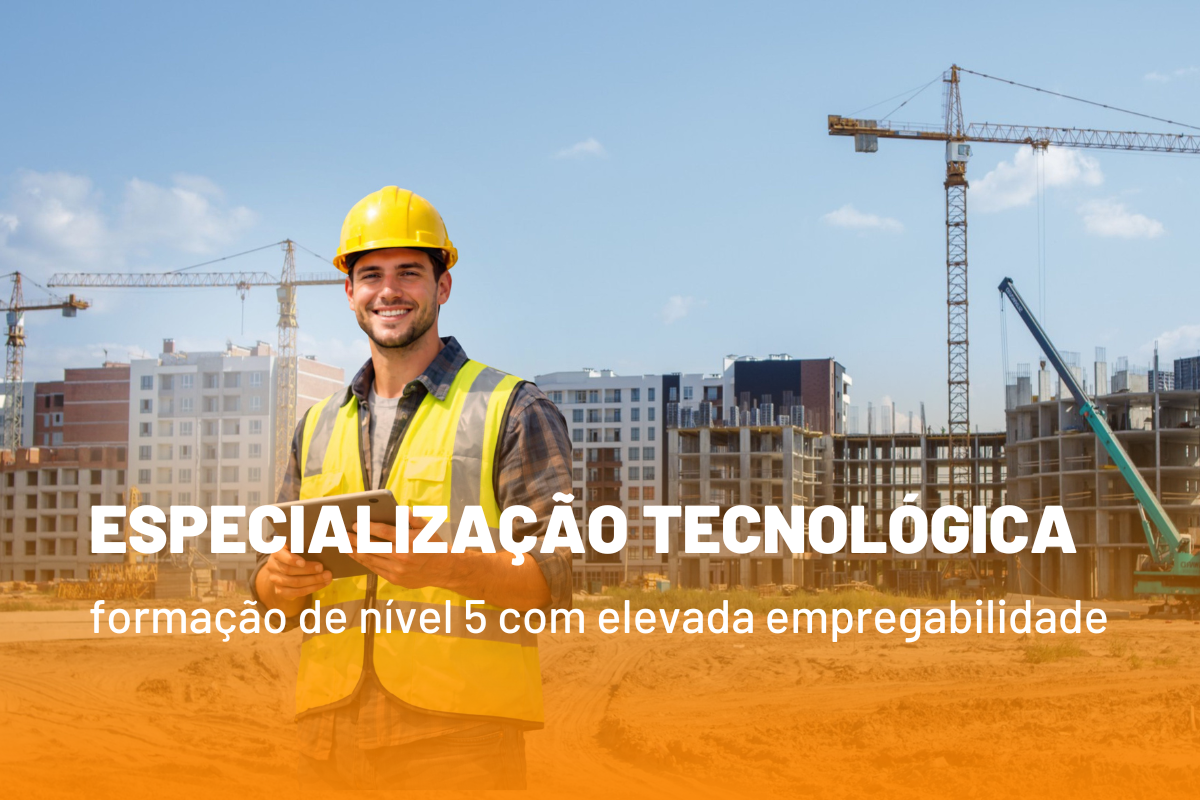 Cursos de Especialização Tecnológica – formação de nível 5 com elevada empregabilidade